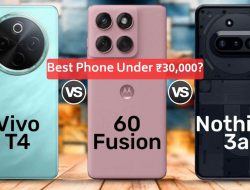 Vivo T4 Pro vs Moto S60 Pro vs Nothing Phone 3A Pro: Best Phone Under ₹30,000?